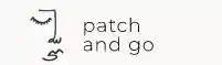 Patch and Go